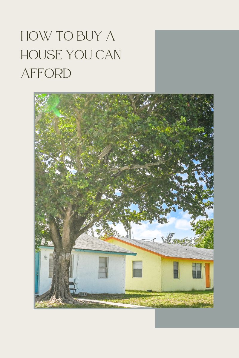 How to buy a house you can afford